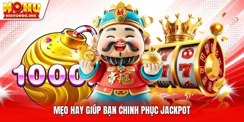Mẹo hay giúp bạn chinh phục Jackpot